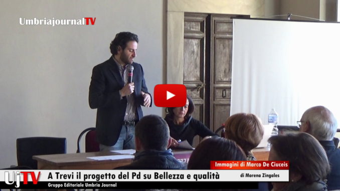 A Trevi il progetto del Pd su Bellezza e qualità. Leonelli: Cultura sia traino del sistema Umbria