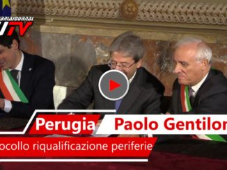 Firmato a Perugia il protocollo riqualificazione periferie con Presidente del Consiglio Gentiloni