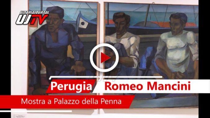 Le opere di Romeo Mancini, il video della mostra a Palazzo della Penna di Perugia