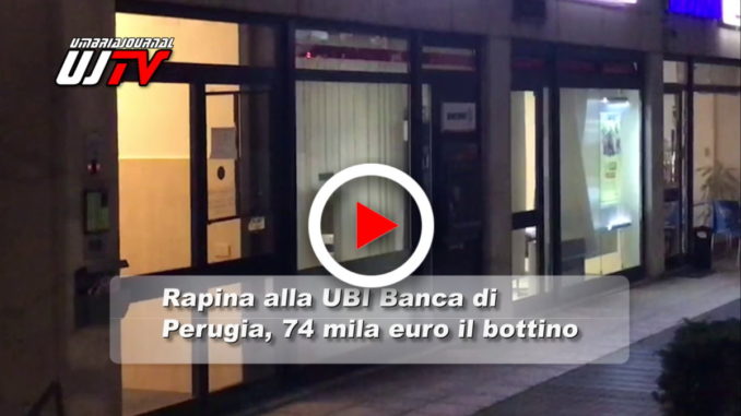 Il video, rapina alla UBI Banca di Perugia, 74 mila euro bottino