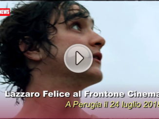 Lazzaro Felice al Frontone cinema di Perugia il 24 luglio 2018