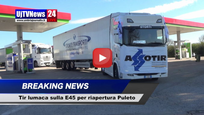 E45 Puleto, Tir lumaca contro ritardi governo, video
