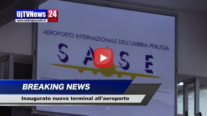 Aeroporto internazionale dell'Umbria, inaugurato il terzo e nuovo terminal