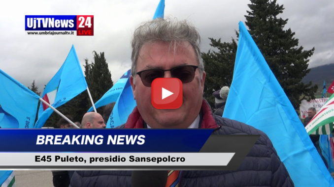 E45 Puleto, presidio Sansepolcro, intervista ai segretari della Uil