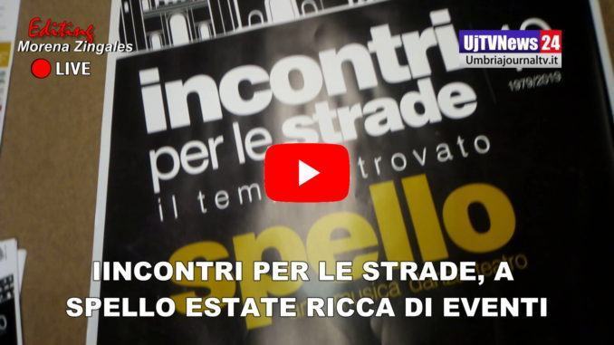 Incontri per le Strade, Spello si prepara a vivere un’estate ricca di eventi