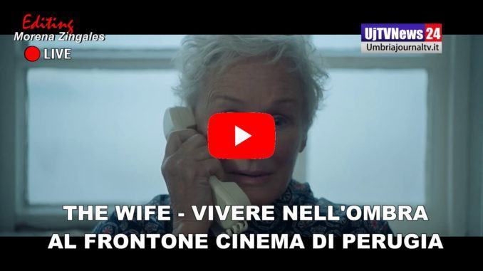 The Wife – Vivere nell’ombra, al Frontone Cinema all'aperto di Perugia
