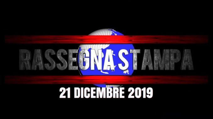 Rassegna stampa prime pagine giornali titoli 21 dicembre 2019 l'edicola