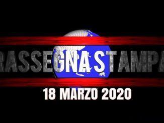 Rassegna stampa video di mercoledì 18 marzo 2020