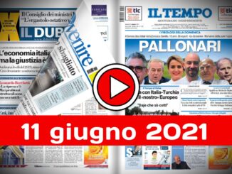 Video rassegna stampa giornali pdf prime pagine copertine 11 giugno 2021