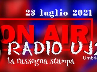 RadioUj24 il giornale radio dell'Umbria del 23 luglio 2021