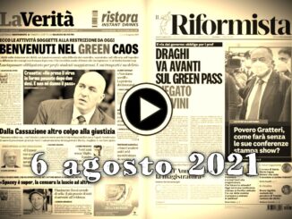 Video rassegna stampa in pdf giornali nazionali prime pagine 6 agosto 2021