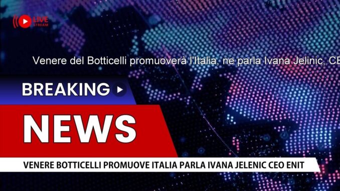 Venere del Botticelli promuoverà l'Italia, ne parla Ivana Jelinic, CEO Enit