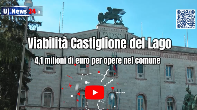 Viabilità, 4,1 milioni euro opere nel comune di Castiglione del Lago