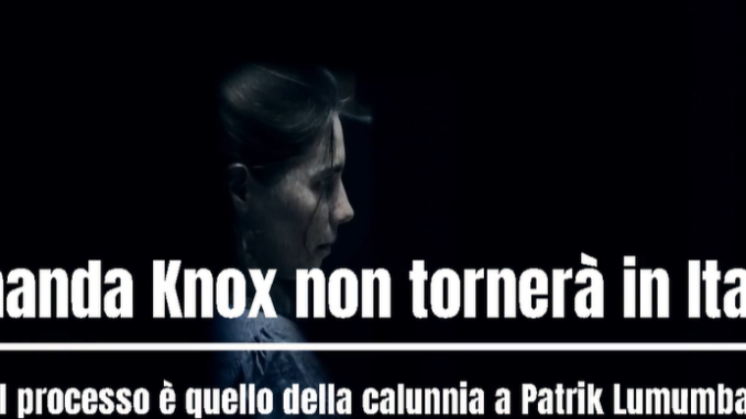 Amanda Knox non tornerà in Italia per il processo