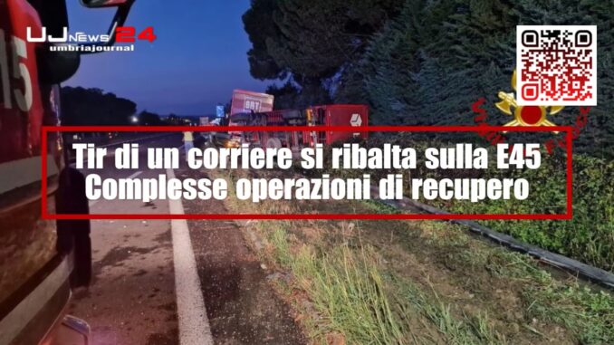 Incidente Stradale sulla E45, si ribalta tir di un corriere, intervento dei Vigili del Fuoco