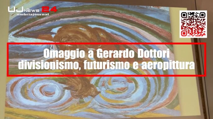 Omaggio a Gerardo Dottori: divisionismo, futurismo e aeropittura