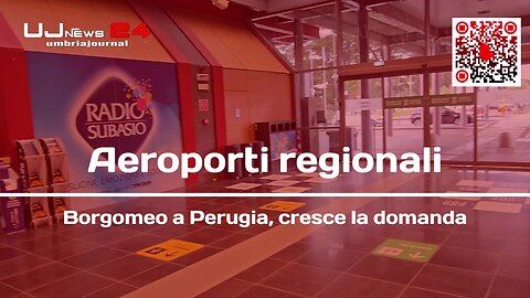 Aeroporti regionali: Borgomeo a Perugia, cresce la domanda
