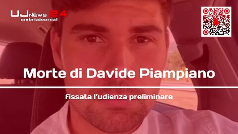 Morte di Davide Piampiano, fissata l'udienza preliminare
