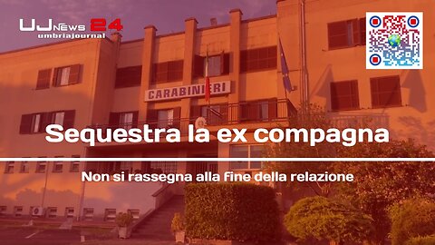 Sequestra la ex compagna, arrestato giovane di 21 anni