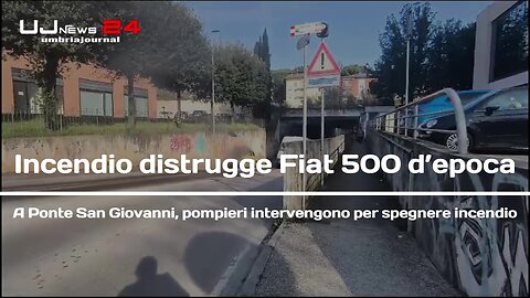 Incendio distrugge Fiat 500 d'epoca a Ponte San Giovanni [VIDEO]