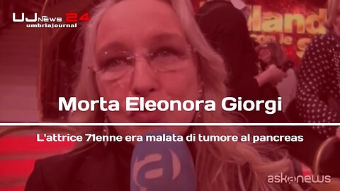 E' morta Eleonora Giorgi, aveva 71 anni, attrice dal grande fascino