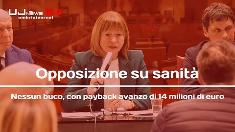 Opposizione su sanità, nessun buco, con payback avanzo di 14 milioni di euro