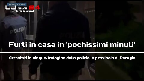 Cinque arresti per furto in Umbria, smantellata una banda