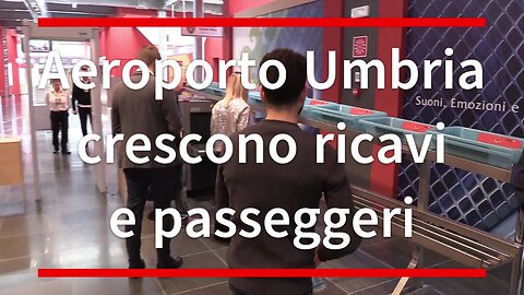 Aeroporto dell'Umbria: bilancio 2024, ricavi in crescita del 7%
