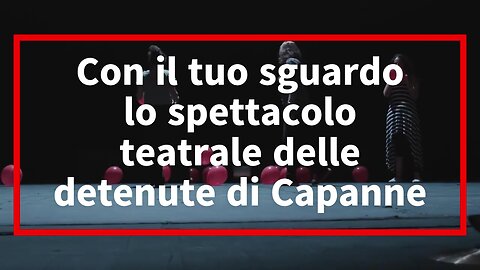 Teatro in carcere, a Capanne lo spettacolo “Con il tuo sguardo”