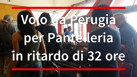 Volo per Pantelleria in ritardo di 32 ore a Perugia