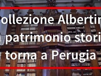 Collezione Albertini torna a Perugia dopo oltre 170 anni